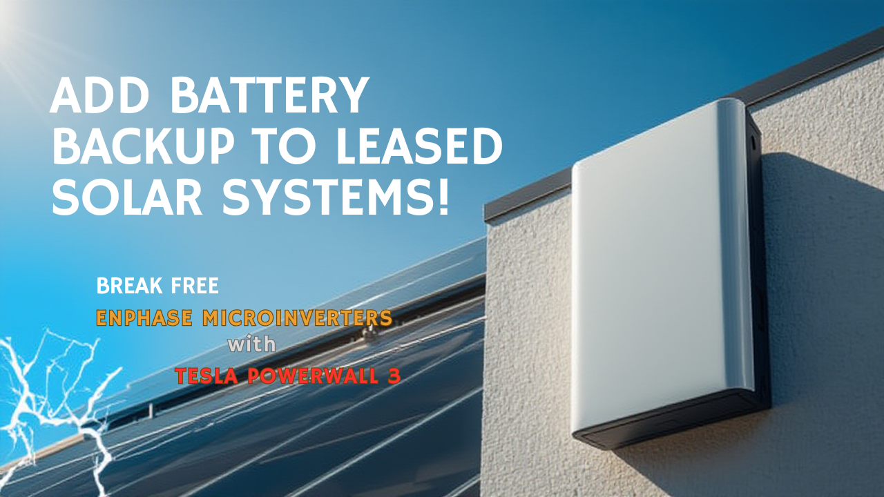 Tesla Powerwall and Leased Solar Panels With Enphase Microinverters